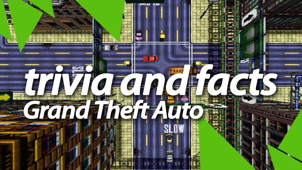 GTA Grand Theft Auto Trivia and Facts
