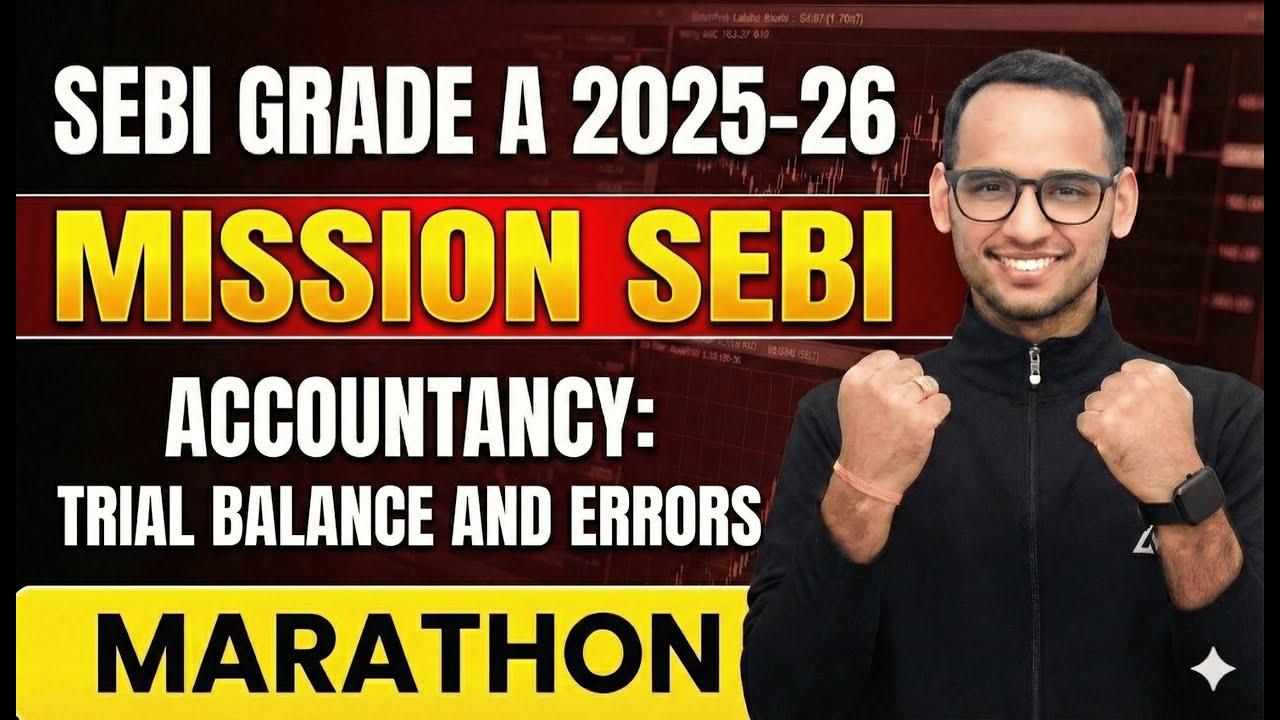 SEBI Grade A 2026| Accountancy Marathon: Trial Balance & Errors | Mission SEBI: Class 4