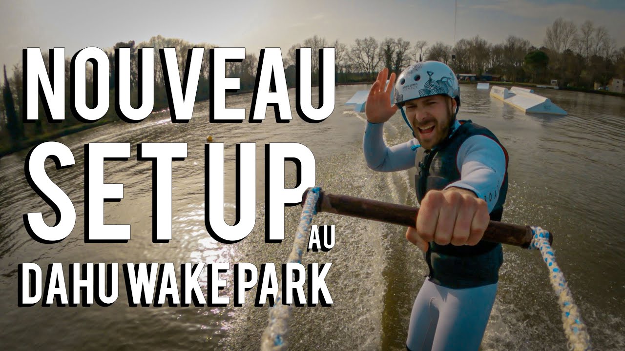 Nouveau setup 2021 au Dahu Wake Park !
