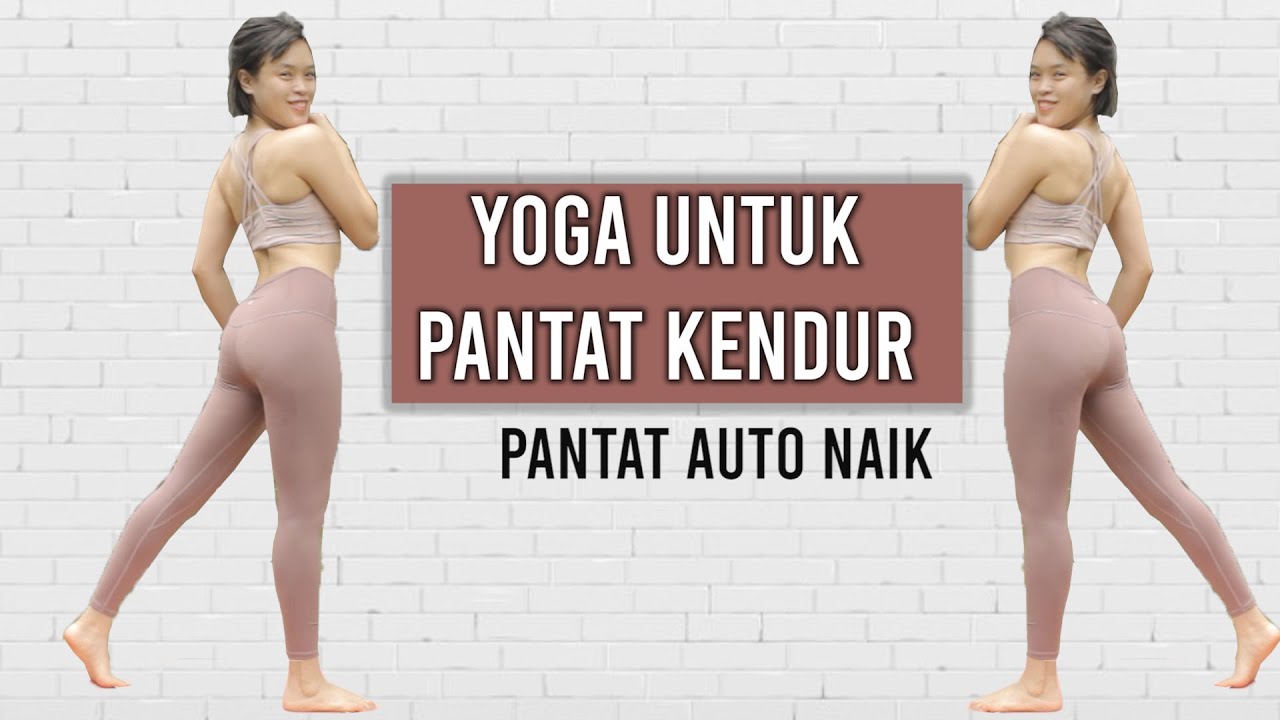 AUTO NAIK & KENCANG ! YOGA MENGENCANGKAN PANTAT KENDUR
