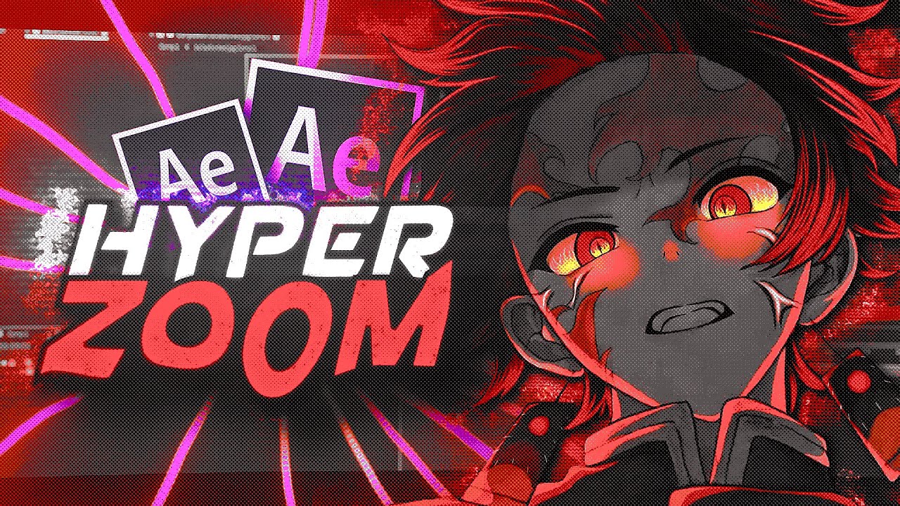 Hyper Zoom - Учебник по After Effects AMV