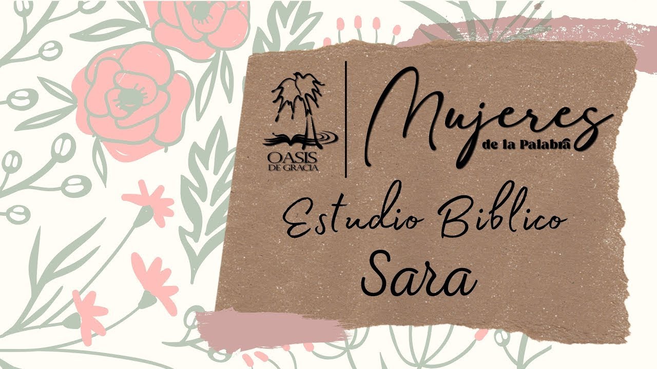 Estudio Bíblico de Sara Parte 2/ Mujeres de la Palabra--
