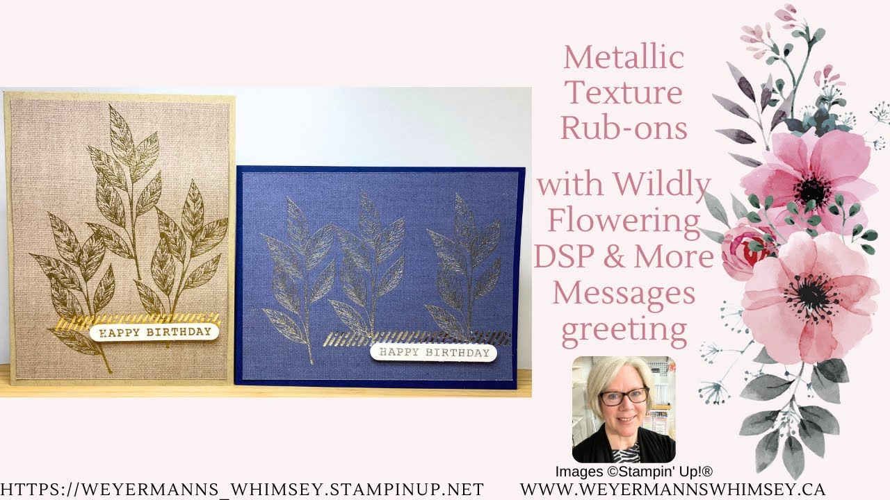 Metallic Textures Rub-Ons Card Idea 1 with More Messages greeting, Wildly Flowering DSP Stampin' Up!