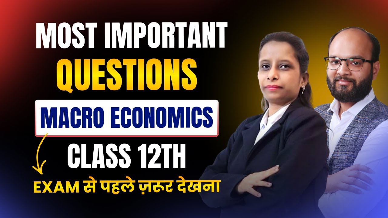 Most Important Questions Macroeconomics Class 12 | Class 12 Economics Important Questions | CBSE