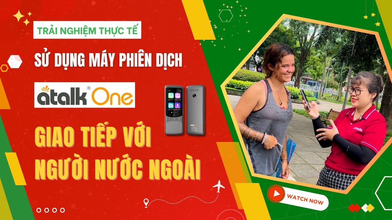 Sử Dụng M&aacute;y Phi&ecirc;n Dịch Atalk One || Dịch 135+ Ng&ocirc;n Ngữ Giao Tiếp Với Người Nước Ngo&agrave;i Ở C&ocirc;ng Vi&ecirc;n