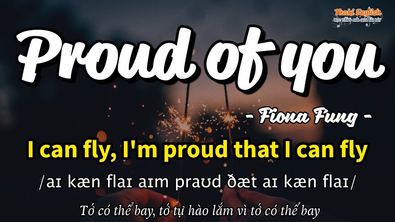 Học tiếng Anh qua bài hát - PROUD OF YOU - (Lyrics+Kara+Vietsub) - Thaki English