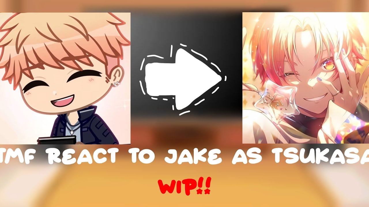 Tmf react to Jake as Tsukasa!! //Read the warnings b4 watching