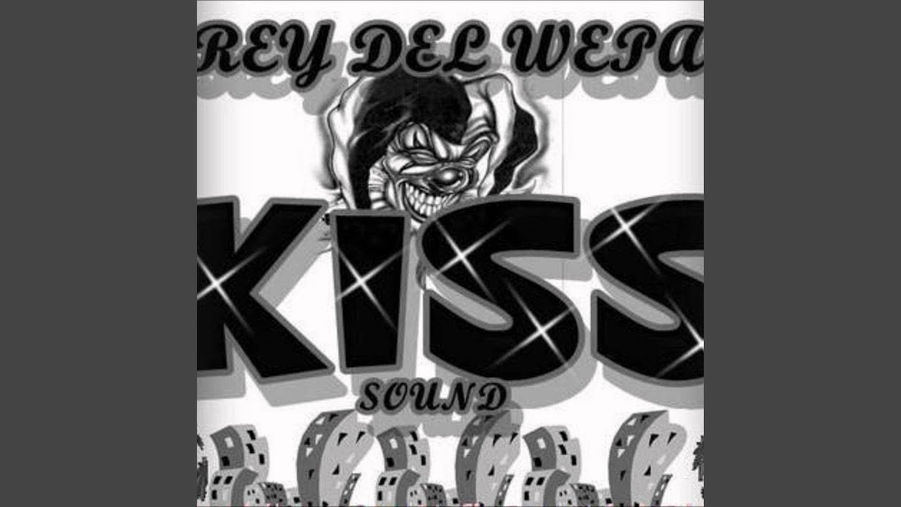 Rey Del Wepa Kiss Sound