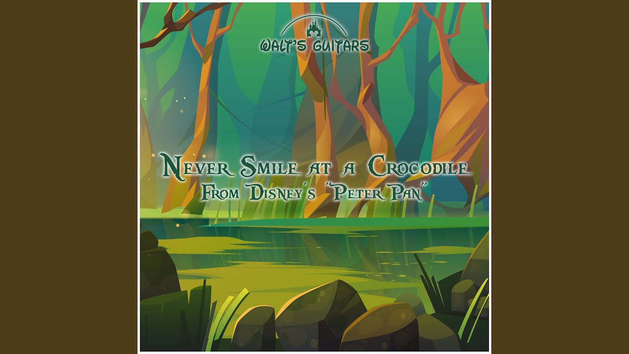 Never Smile at a Crocodile (From Disney's 