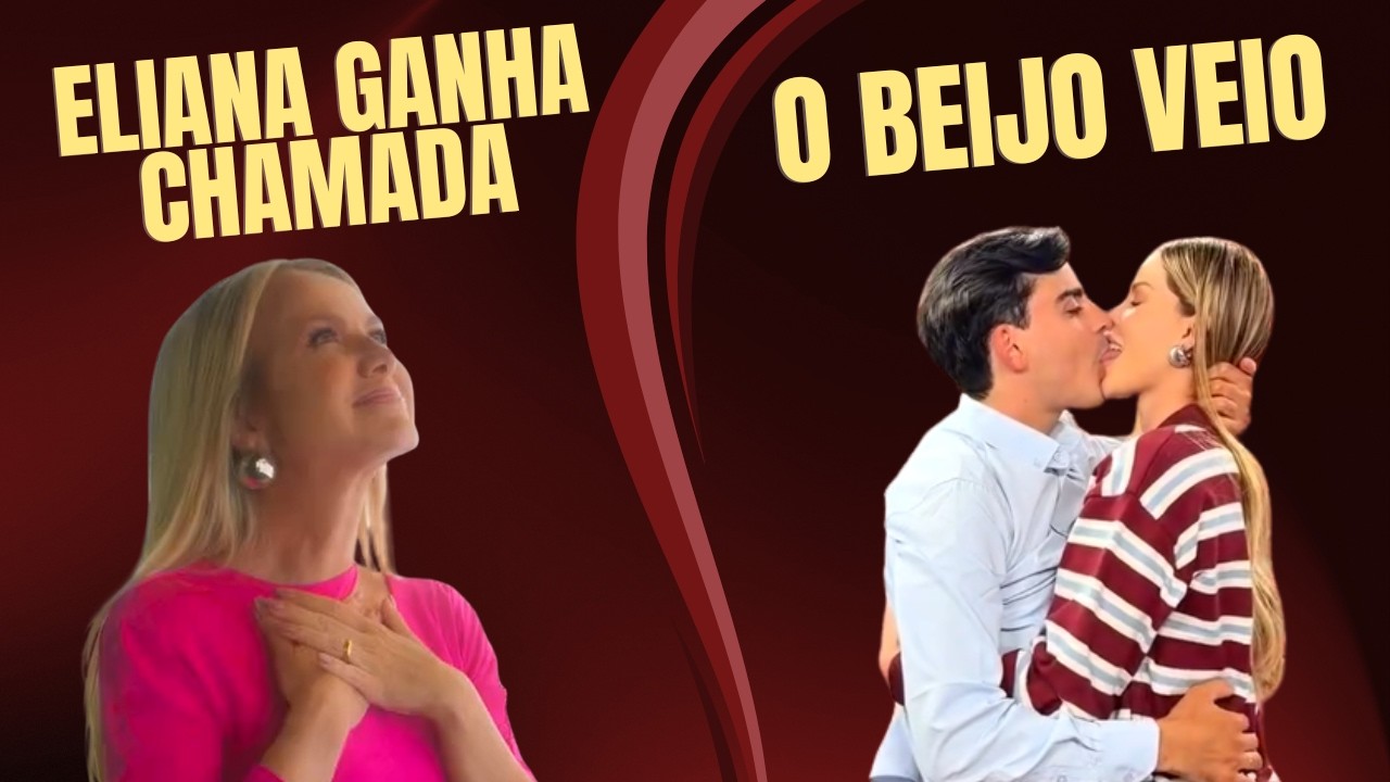 CHAMADA DE ELIANA REPERCUTE | DUDU E SAORY SE BEIJAM E ACABAM COM RUMORES