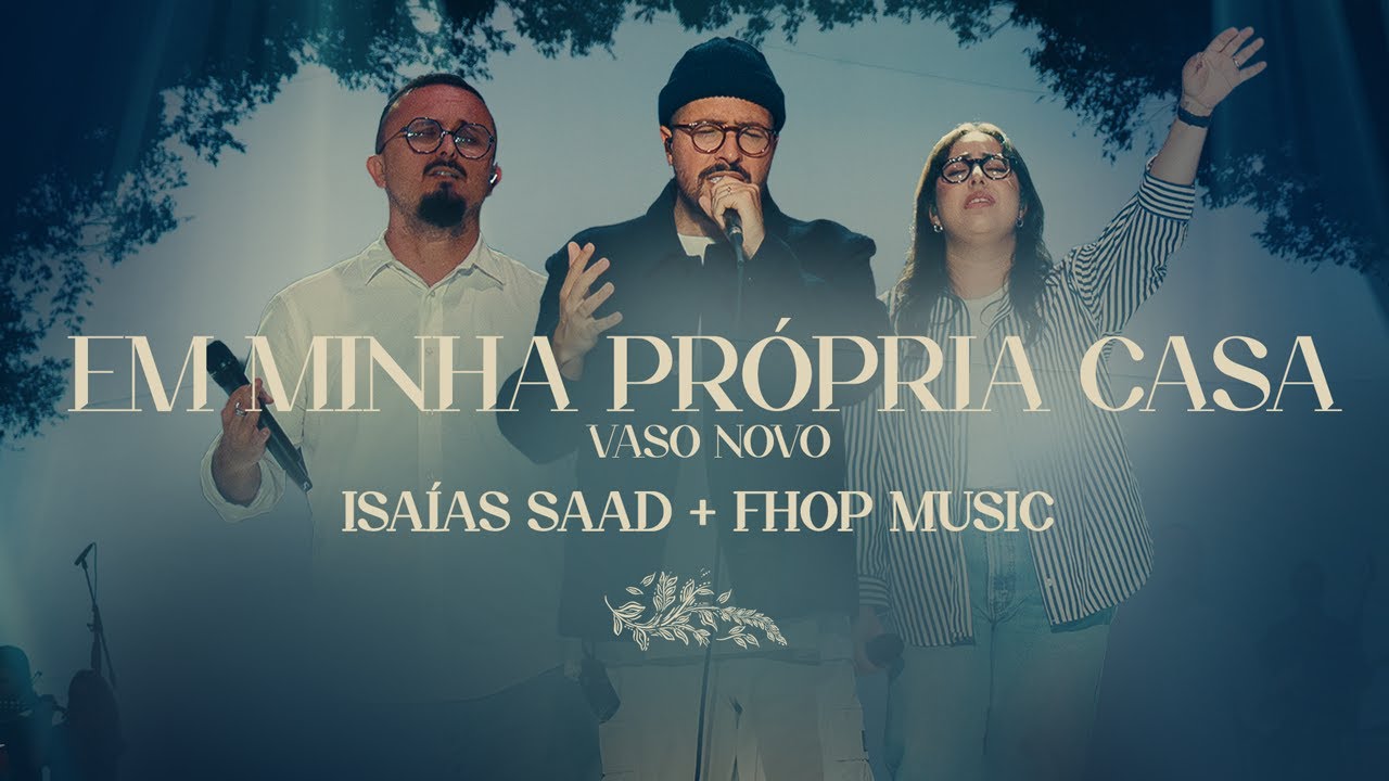 ISAIAS SAAD & FHOP MUSIC - EM MINHA PRÓPRIA CASA / VASO NOVO