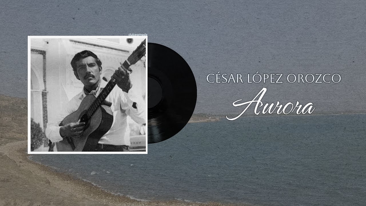 C&eacute;sar L&oacute;pez Orozco - Aurora