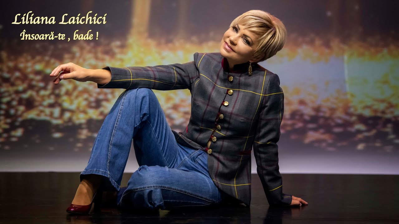 Liliana Laichici  - Însoară te, bade!