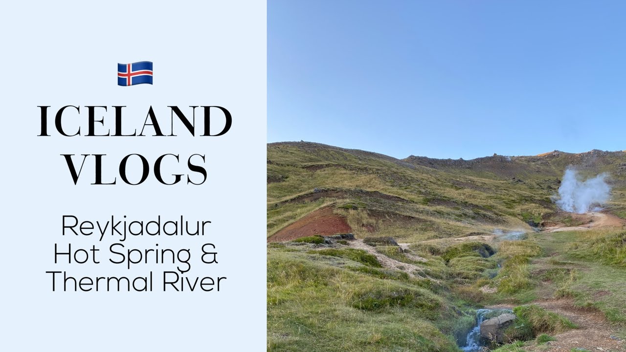 Reykjadalur Hot Spring Thermal River Vlog - Iceland 2022