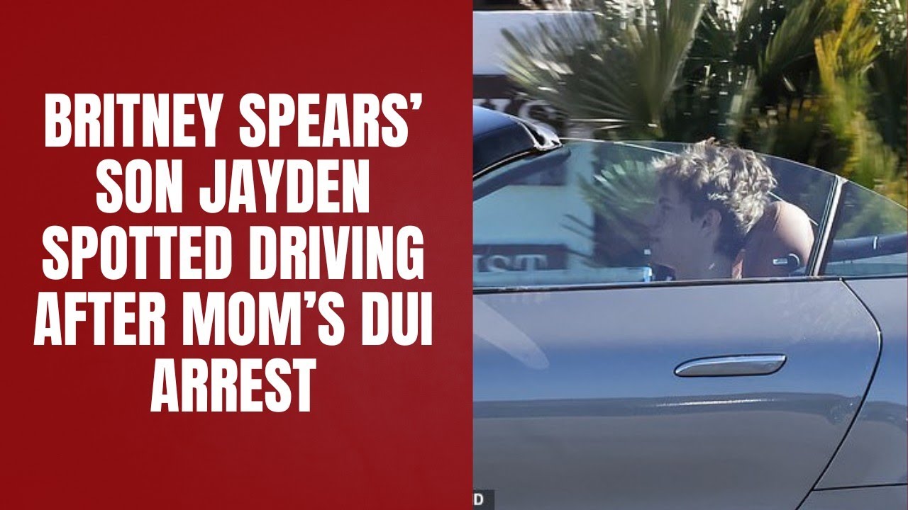 Britney Spears’ Son Jayden Spotted Driving After Mom’s DUI Arrest