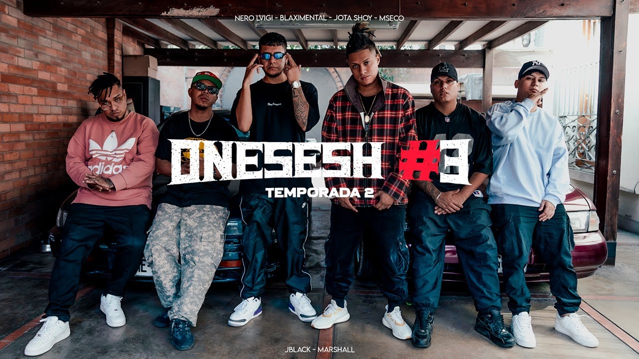 BLAXIMENTAL, NERO LVIGI, JOTA SHOY, MSECO, J BLACK & MARSHAL en #ONESESH 3 (TEMPORADA 2)