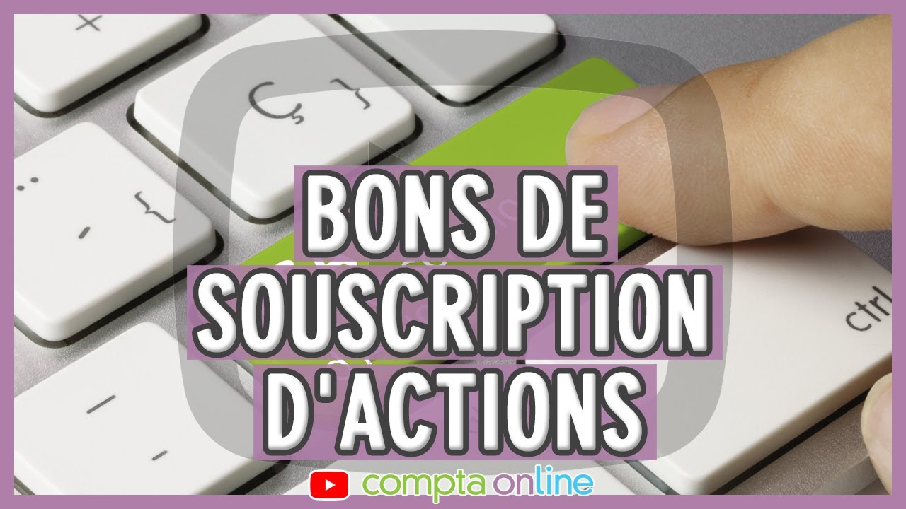 Bons de souscription d'actions : guide complet