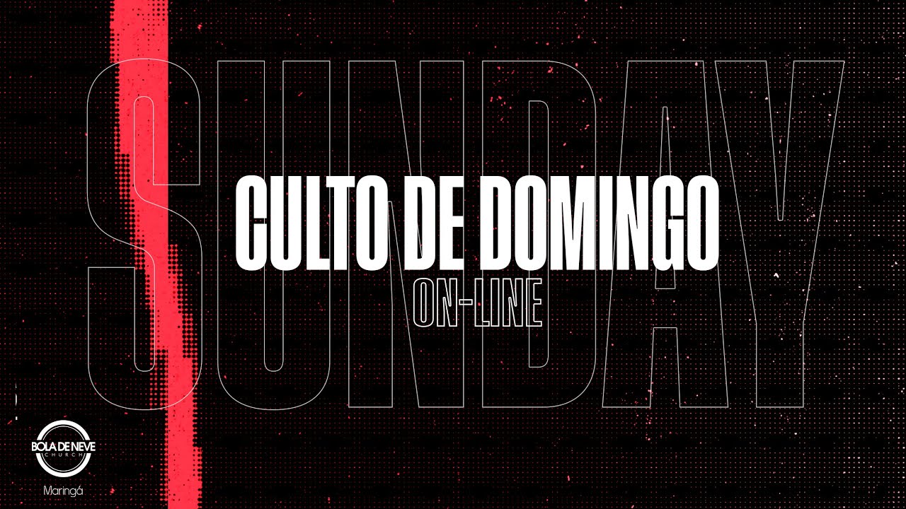 Igreja Bola De Neve Maringá | Culto Domingo | 09/07