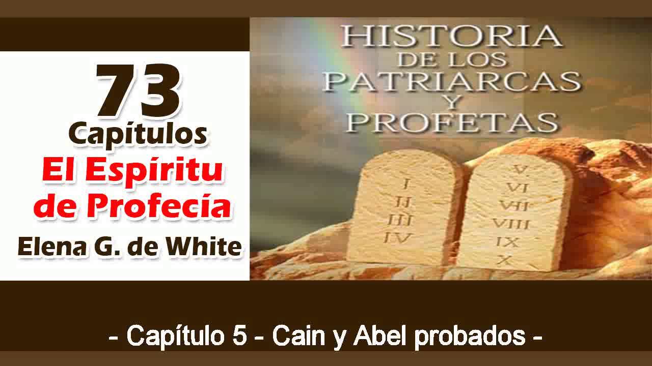 Patriarcas y Profetas Capítulo 5 Cain y Abel probados Espíritu de Profecía