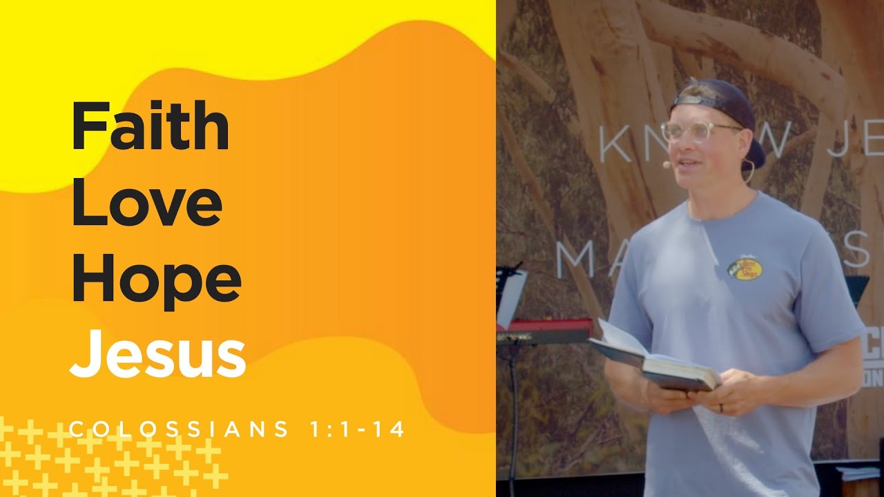 Faith Love Hope Jesus | Colossians 1:1-14 | Louis Glazebrook