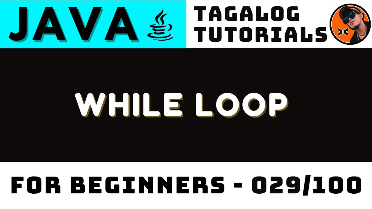 While Loop in Java Lesson 029 | Tagalog Coding Tutorials