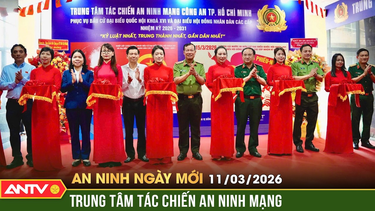 An ninh ngày mới ngày 11/3: Công an TP. HCM ra mắt Trung tâm Tác chiến an ninh mạng | ANTV
