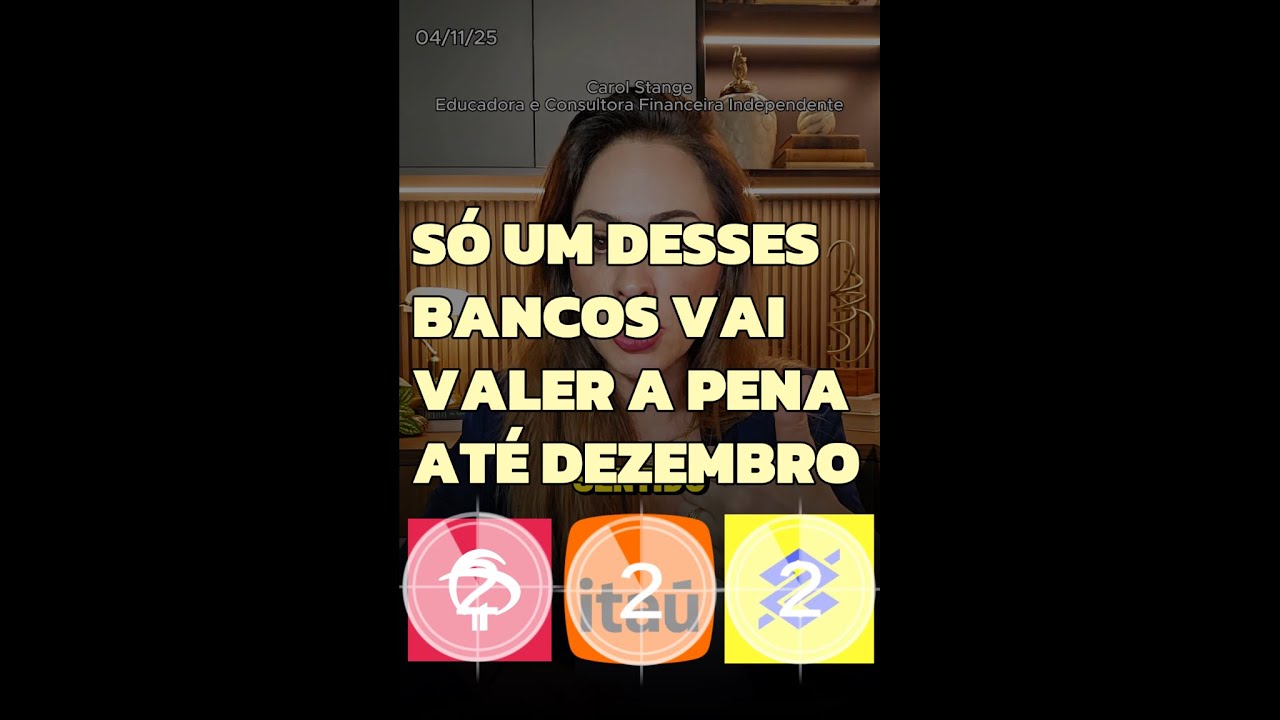 SÓ UM DESSES BANCOS VAI VALER A PENA ATÉ DEZEMBRO!