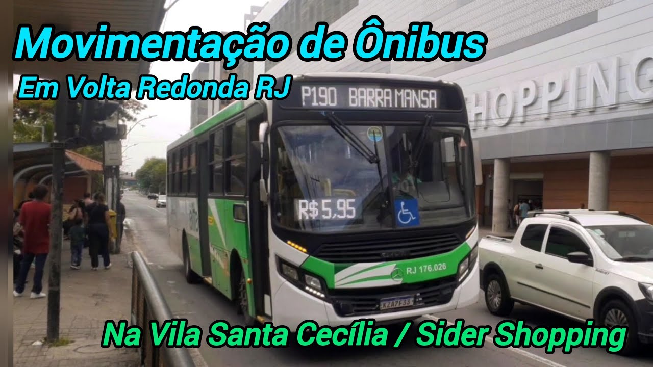 ✅ Movimentação de Ônibus em Volta Redonda RJ - no Bairro Vila Santa Cecília / Sider Shopping 