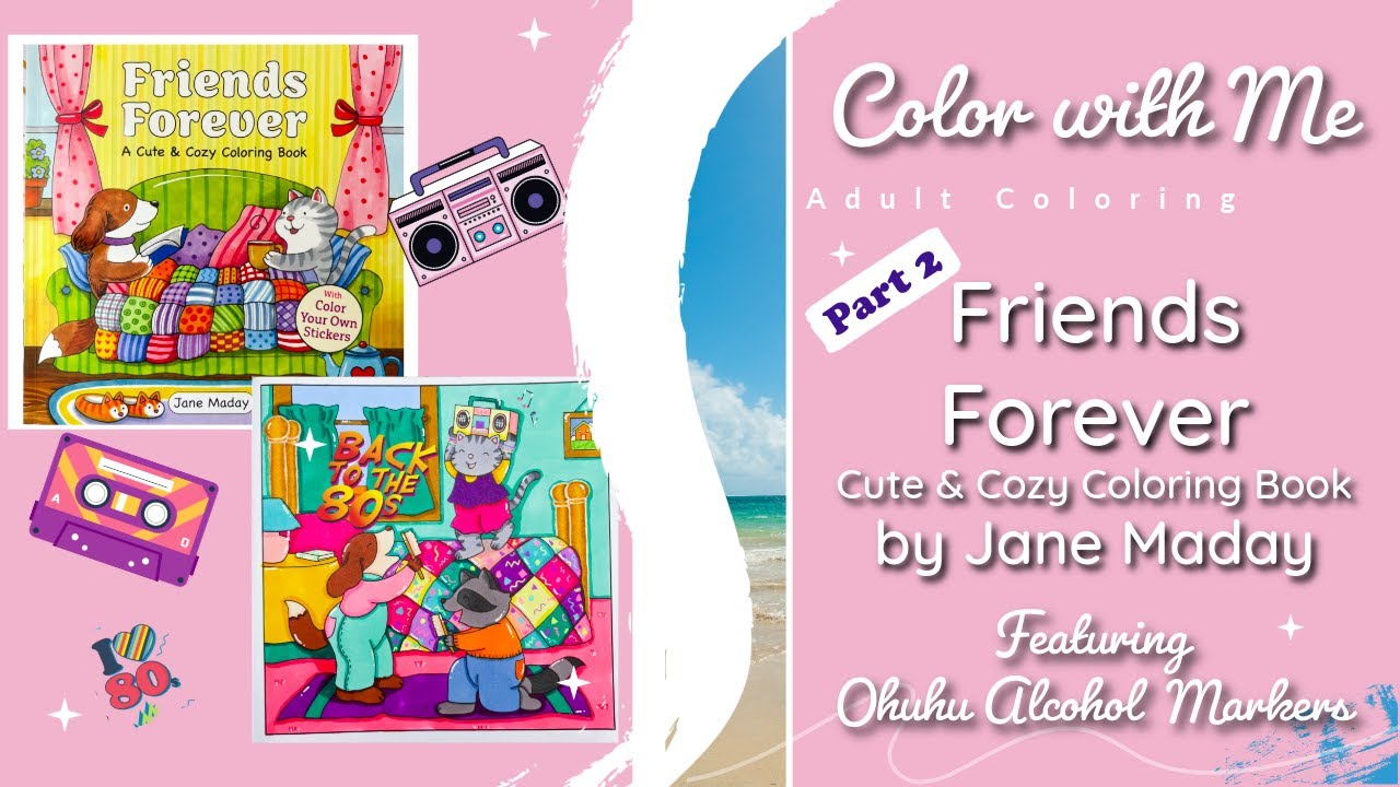Back to the 80s! 🎤 Color Along Pt. 2 / Friends Forever by Jane Maday / Ohuhu Alcohol Markers