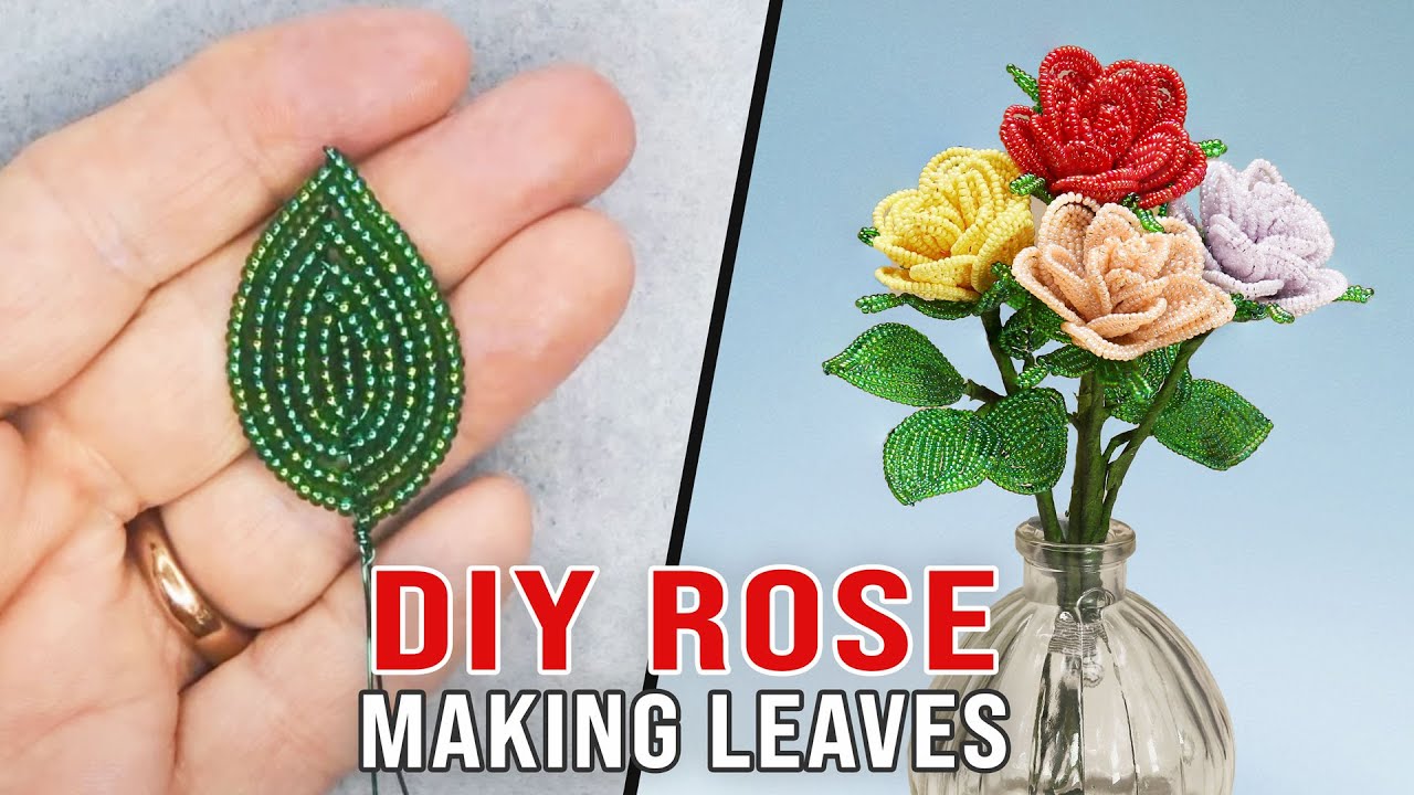 Beaded Rose Flower Tutorial  Part 2 - Making the Leaves