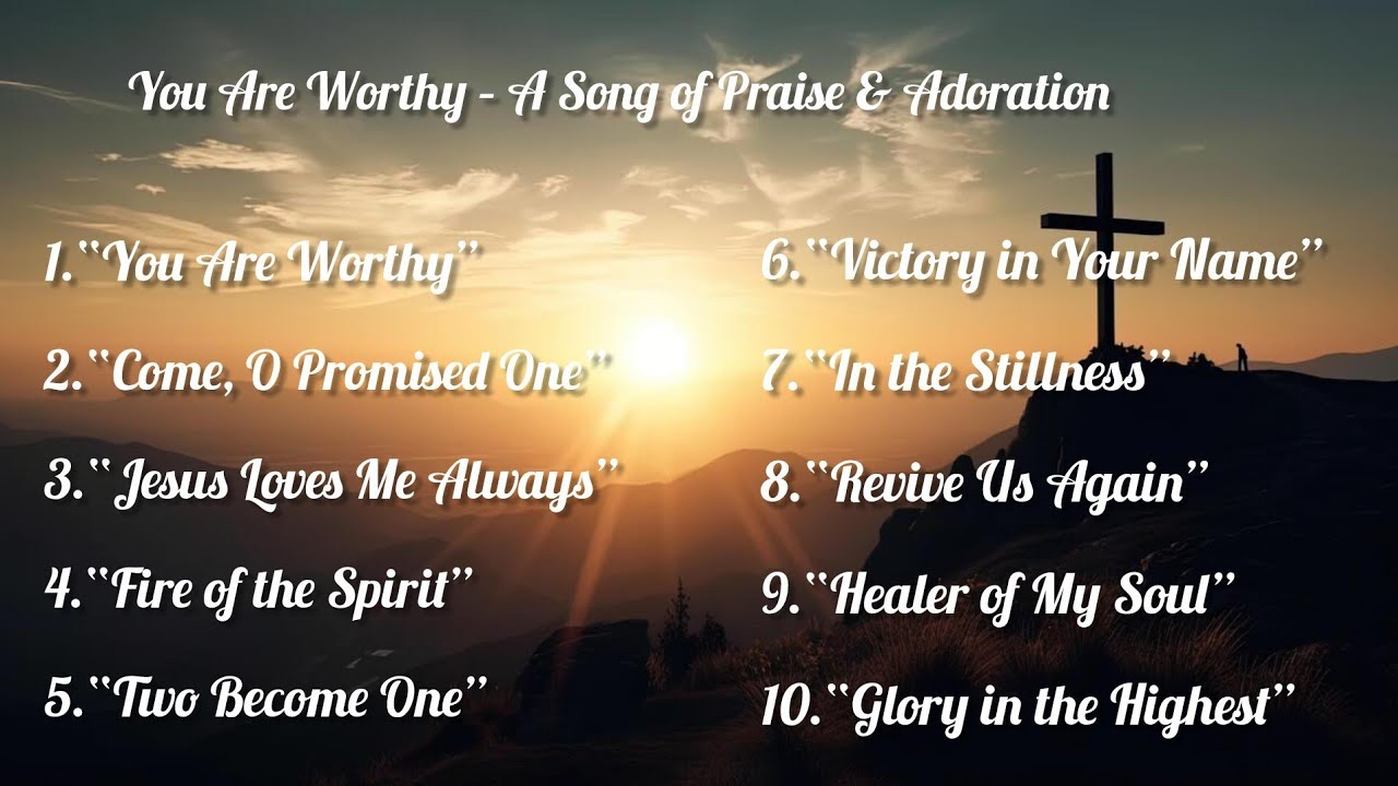 You Are Worthy – A Song of Praise & Adoration