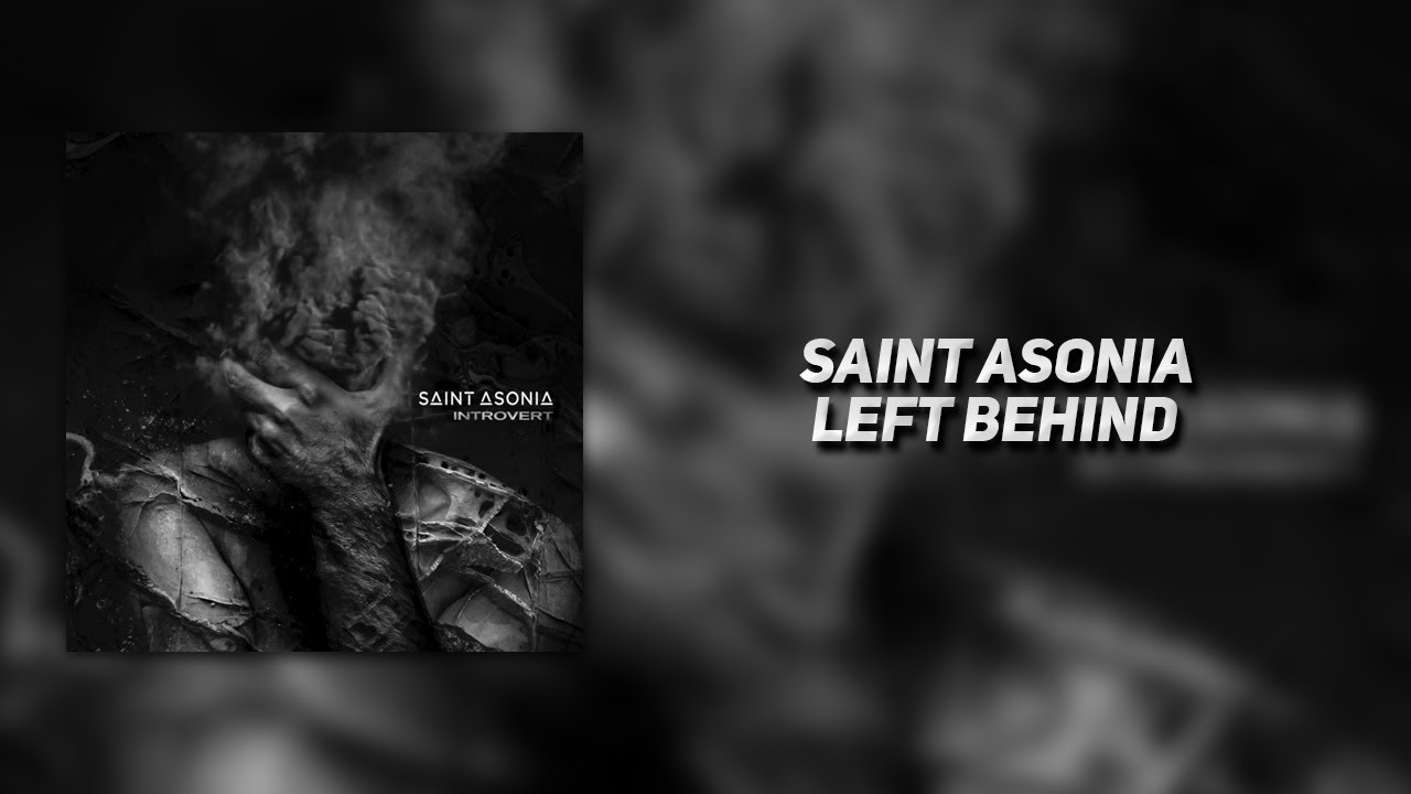 Saint Asonia - Left Behind [Lyric Video]