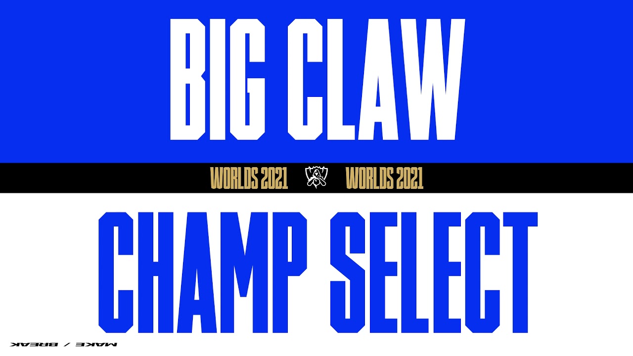 Worlds 2021 | Champ Select | Big Claw