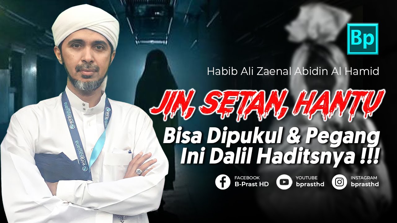 Jin, Setan Hantu Bisa Dipukul dan Pegang, Ini Dalilnya !!! | Habib Ali Zaenal Abidin Al Hamid
