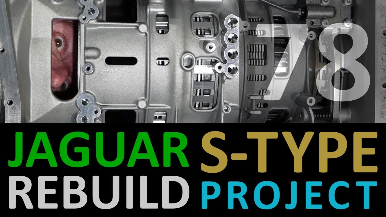 Jaguar S-Type Restoration [78] ZF 6HP26 Automatic Gearbox REASSEMBLY, Part 1 [2021-05-24]