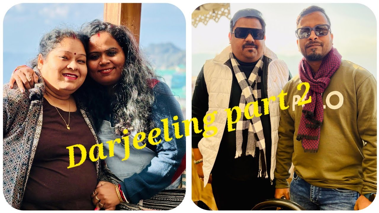 Darjeeling trip part 2 