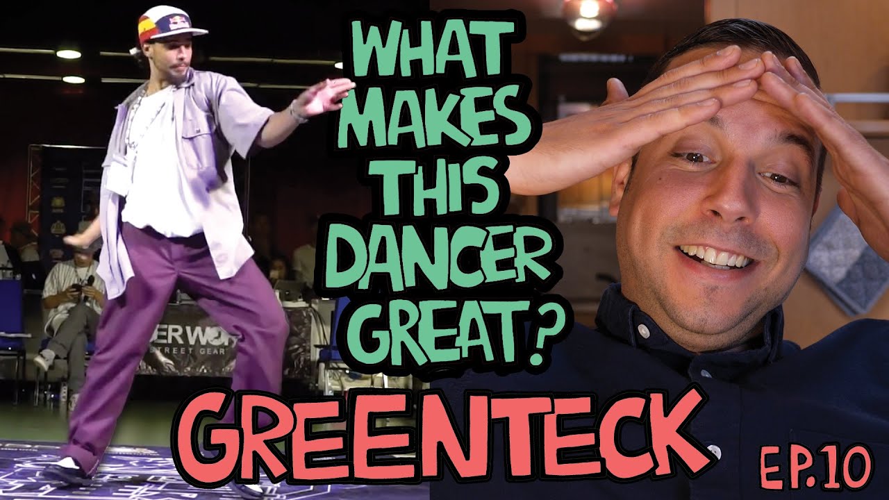 What Makes This Dancer Great? Ep.10 GREENTECK