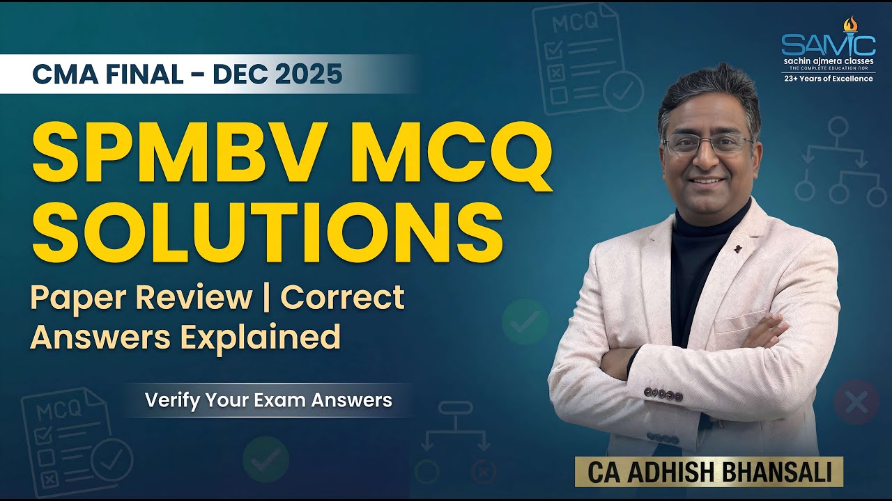CMA FINAL || DEC 25 || SPMBV MCQ SOLUTIONS ||BY CA ADHISH BHANSALI||SAC JAIPUR||
