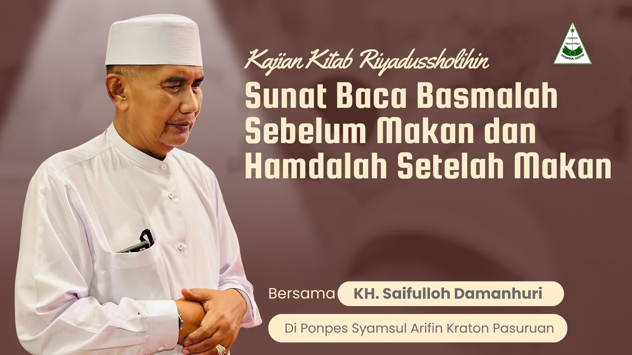 NGAJI KITAB RIYADUSSHOLIHIN | SUNAT BACA BASMALAH SEBELUM MAKAN ...-BAG 1 |  KH. SAIFULLOH DAMANHURI