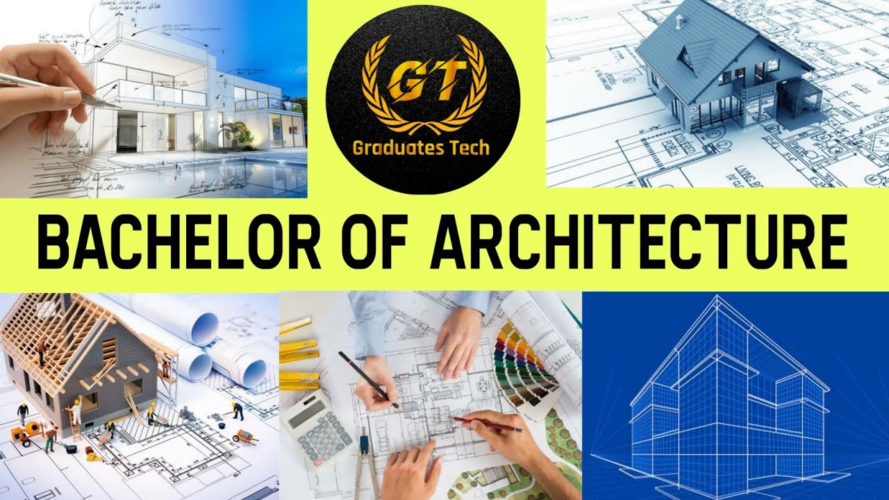 Bachelor of Architecture|List Of Courses, Career, Scope, Jobs, Salary| |Graduates Tech|
