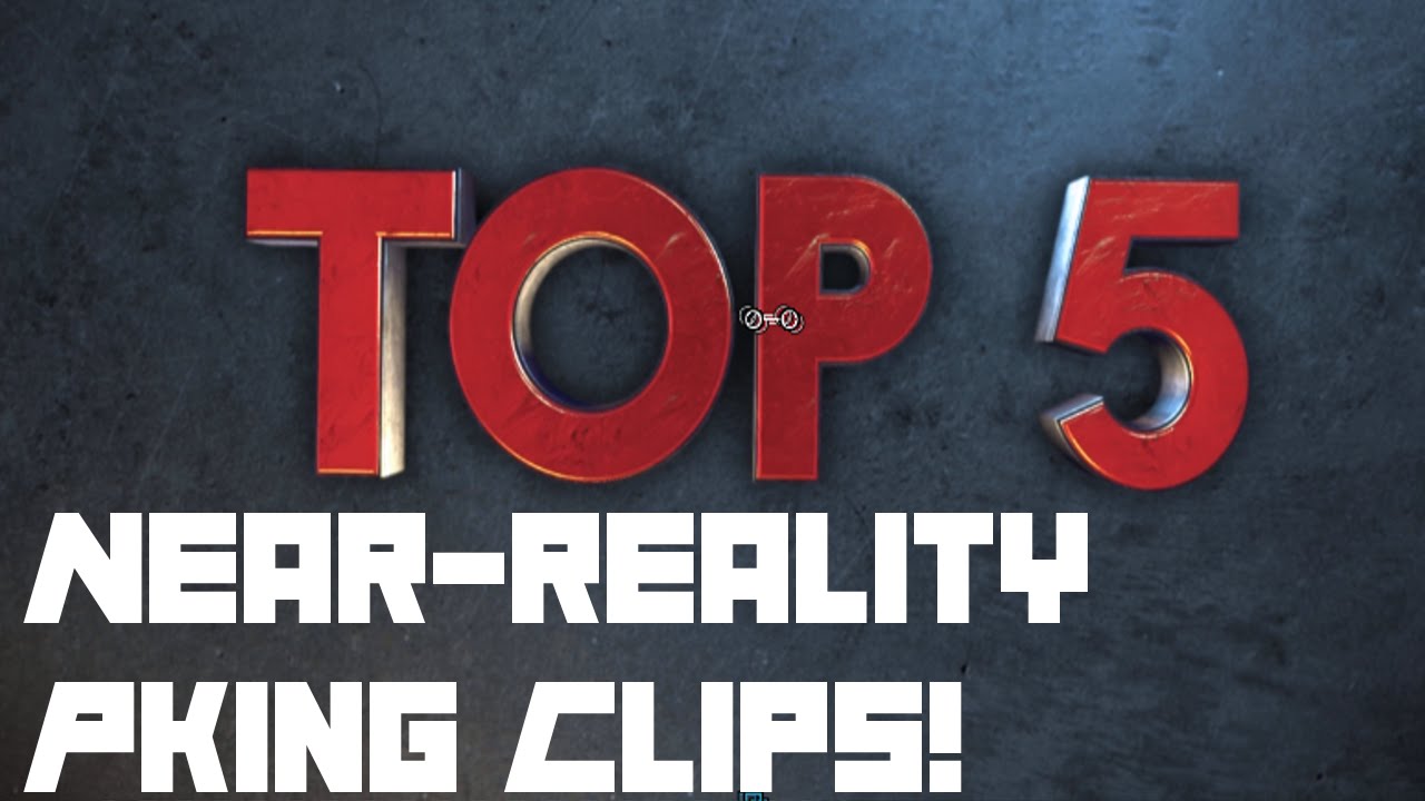 Near-Reality Top 5 Best Pk Kills! 5 Best Pk Clips! Top 5 Pking Clips!