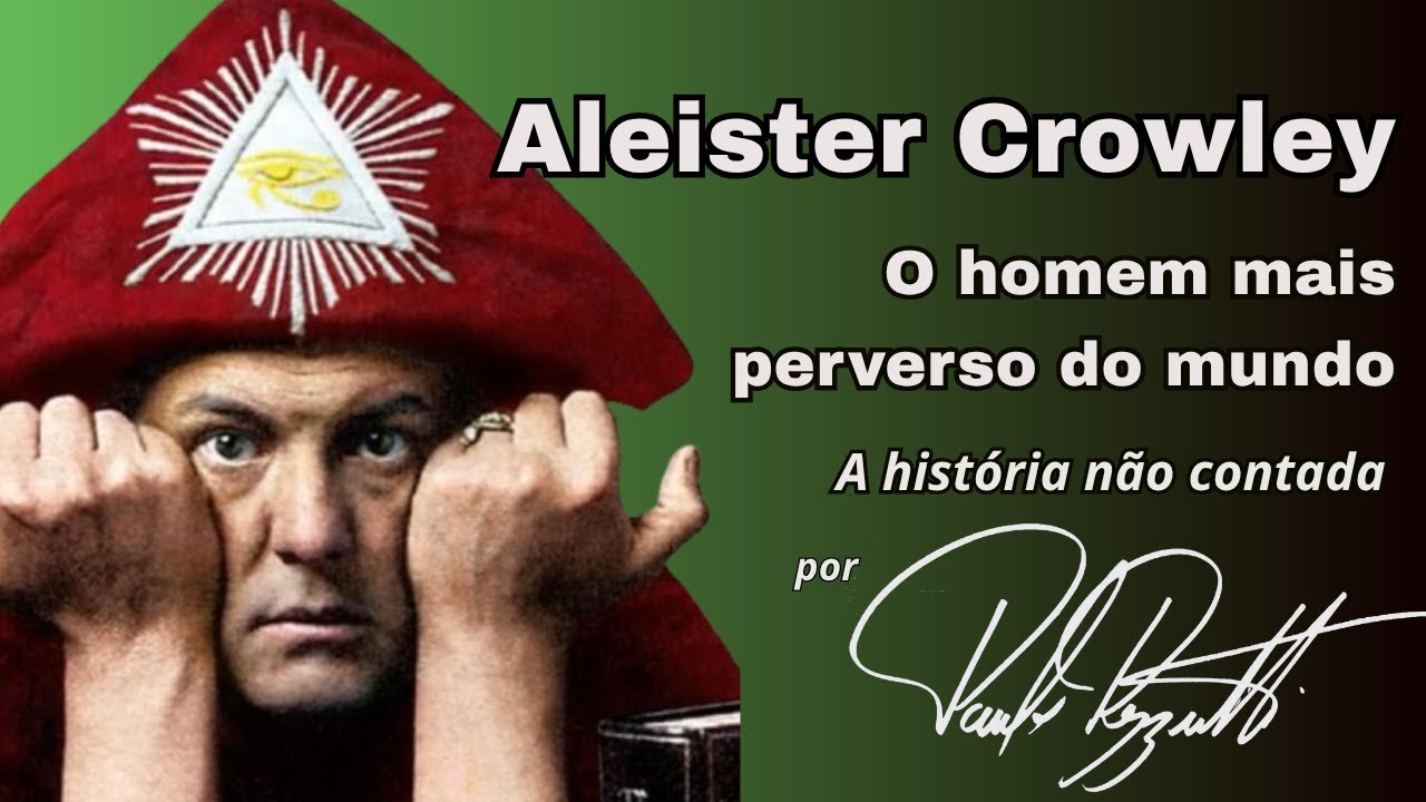 Aleister Crowley: Mago, Profeta ou o Homem Mais Perverso do Mundo?