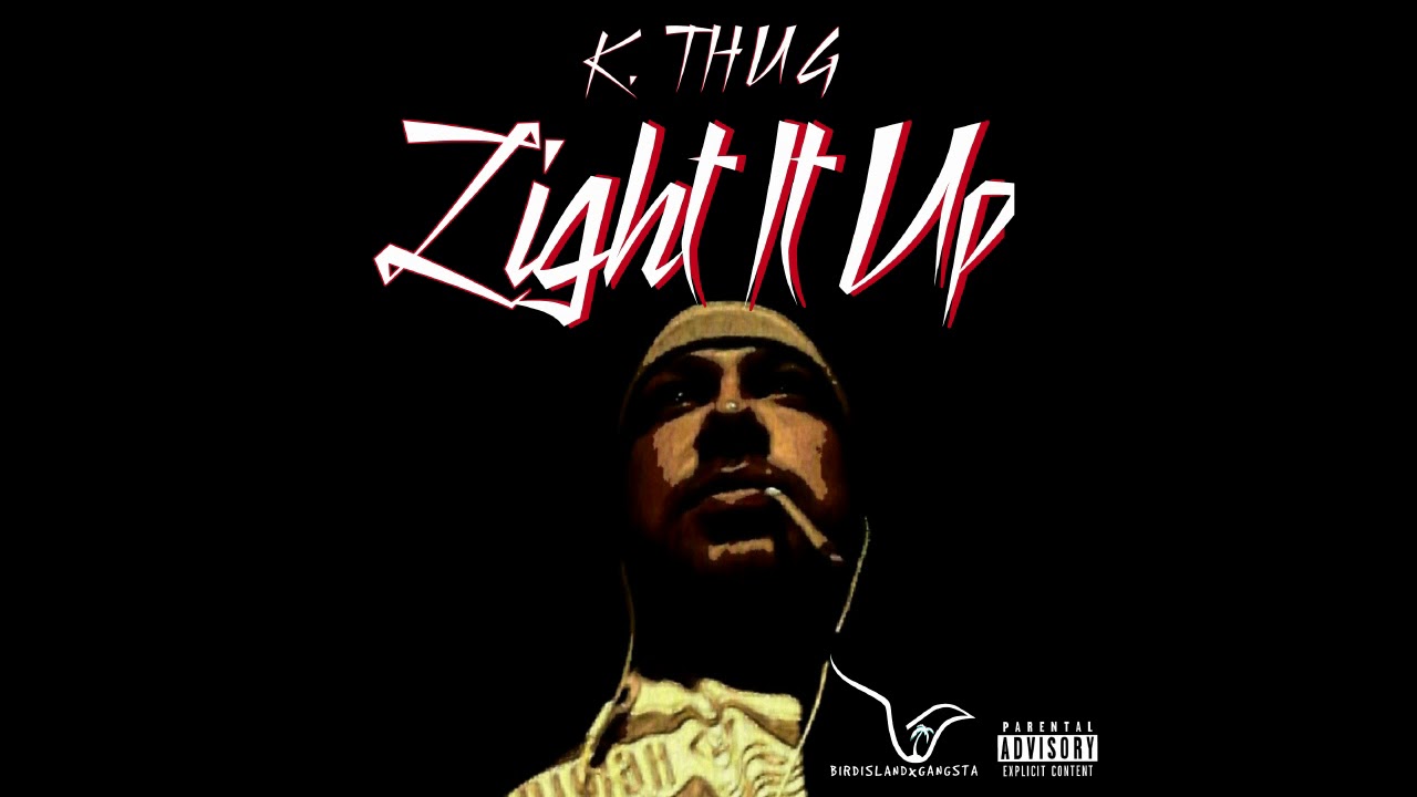 K.THUG - LIGHT IT UP