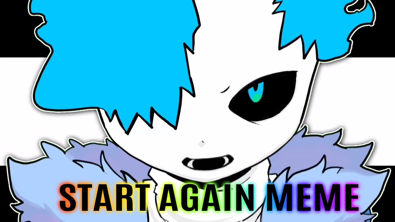 START AGAIN MEME | [UndertaleAU](color x killer)