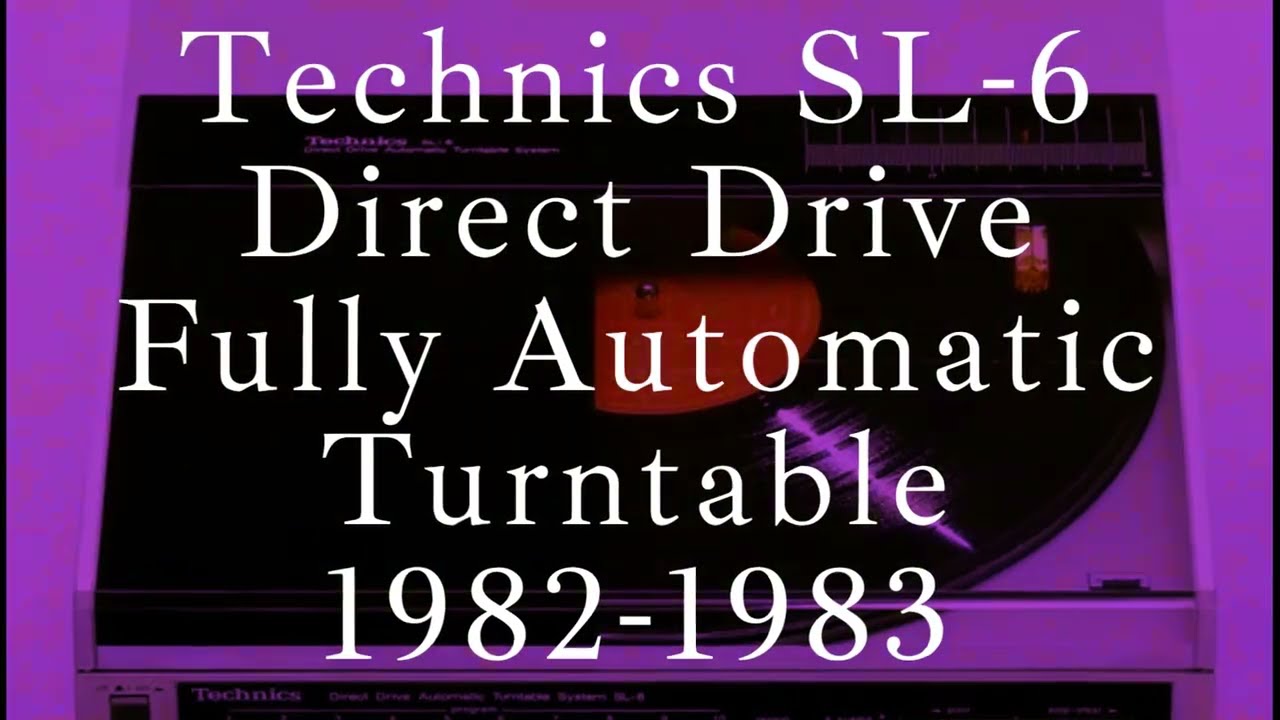 Technics SL 6 Turntable Direct Drive Fully Automatic - Overview and Test