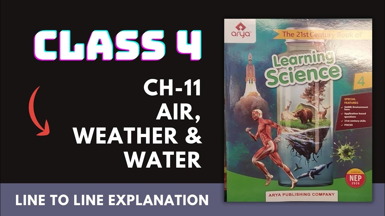 Class 4 Ch-11 Air, Weather and Water | Learning Science Book | Full explanation