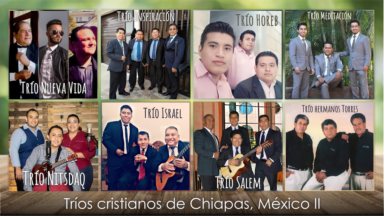 (2° parte) Tríos Cristianos de Chiapas, México