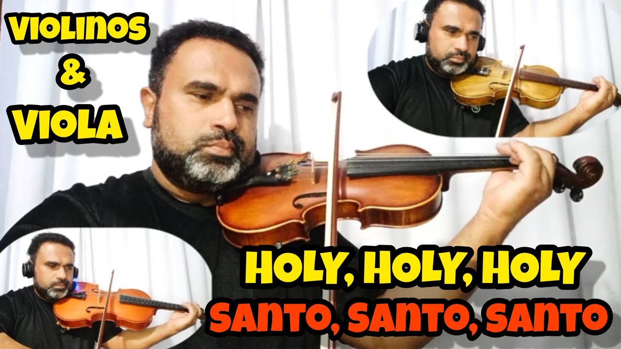 HINO SANTO, SANTO, SANTO (HOLY, HOLY, HOLY) TOCADO no VIOLINO & VIOLA 🎻🎻🎻