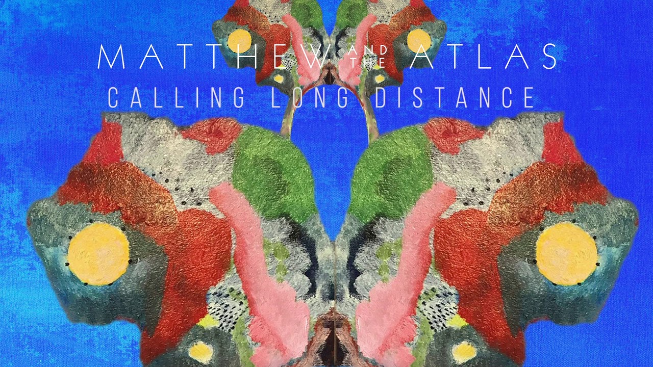 Matthew And The Atlas - Calling Long Distance (Official Audio)