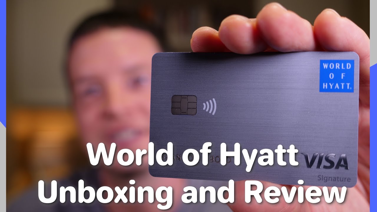 Chase World of Hyatt Credit Card Unboxing and Review - Is It Worth It?